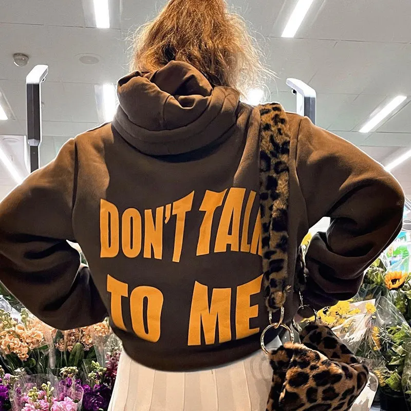 "Dont Talk To Me" Hoodies